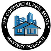 Podcast Commercial Real Estate Mastery Podcast