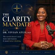 Podcast The Clarity Mandate with Dr. Vivian Atud