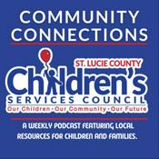 Podcast Community Connections with the Children's Services Council of St. Lucie County