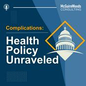 Podcast Complications: Health Policy Unraveled