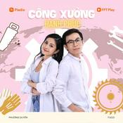 Podcast Công Xưởng Hạnh Phúc