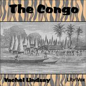 Podcast Congo, The by Vachel Lindsay (1879 - 1931)