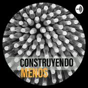 Podcast Construyendo Menos
