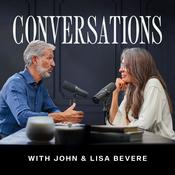 Podcast Conversations with John & Lisa Bevere