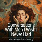 Podcast Conversations With Men I Wish I Never Had