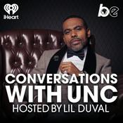 Podcast Conversations with Unc, Hosted by Lil Duval