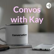 Podcast Convos with Kay