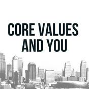 Podcast Core Values and You