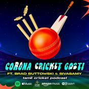 Podcast Corona Cricket Gosti : A Tamil Cricket Podcast Ft. Brad Buttowski &amp; Sivasamy