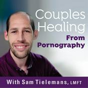 Podcast Couples Healing From Pornography Addiction