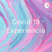 Podcast Covid-19 Experiencia