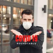 Podcast COVID -19 ROUNDTABLE
