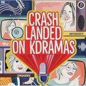 Podcast Crash Landed on KDramas