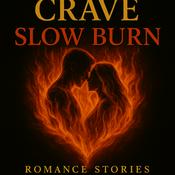 Podcast Crave: Slow Burn - Romance Stories