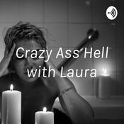 Podcast Crazy Ass Hell with Laura