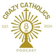Podcast Crazy Catholics Podcast