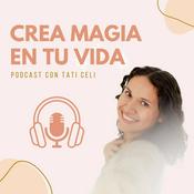 Podcast Crea Magia en tu Vida