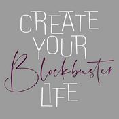 Podcast Create Your Blockbuster Life