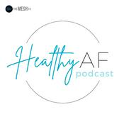 Podcast Healthy AF