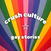 Podcast Crush Culture Gay Stories