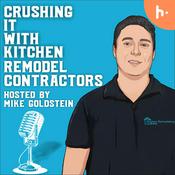 Podcast Crushing it with kitchen remodeling