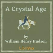 Podcast Crystal Age, A by William Henry Hudson (1841 - 1922)