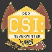 Podcast CSI: Neverwinter - Dungeons and Dragons 5e Actual Play
