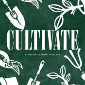 Podcast Cultivate: A Veritas Academy Podcast