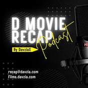 Podcast D Movie Recap