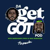 Podcast Da Get Got Pod with Marshawn Lynch & Mike Robinson