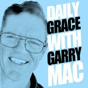 Podcast Daily Grace with Garry Mac