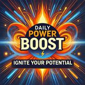 Podcast Daily Power Boost: Ignite Your Potential