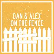 Podcast Dan and Alex - On The Fence