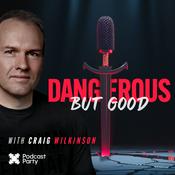 Podcast Dangerous But Good