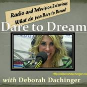 Podcast Dare To Dream Radio, with Debbi Dachinger