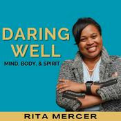 Podcast The Daring Well Podcast - Holistic Health & Wellness, Mindset, and Personal Growth