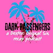 Podcast Dark Passengers: Dexter Recap Podcast