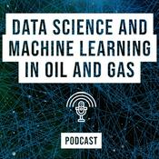 Podcast Data Science and Machine Learning in Oil and Gas