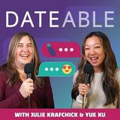 Podcast Dateable: Your insider's look into modern dating and relationships