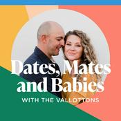 Podcast Dates, Mates and Babies with the Vallottons