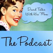 Podcast David Talks With His Mom
