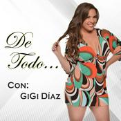 Podcast DE TODO... con GiGi Díaz