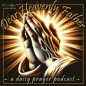 Podcast Dear Heavenly Father