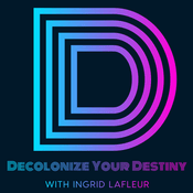 Podcast Decolonize Your Destiny