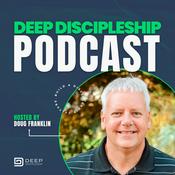 Podcast Deep Discipleship Podcast