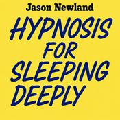 Podcast Hypnosis for sleeping deeply (Jason Newland)