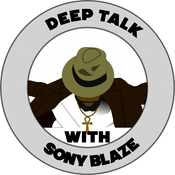 Podcast Deep Talk With Sony Blaze