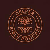 Podcast The Deeper Bible Podcast