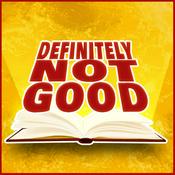 Podcast Definitely Not Good
