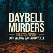 Podcast DAYBELL MURDERS: The Case Against Lori Vallow & Chad Daybell